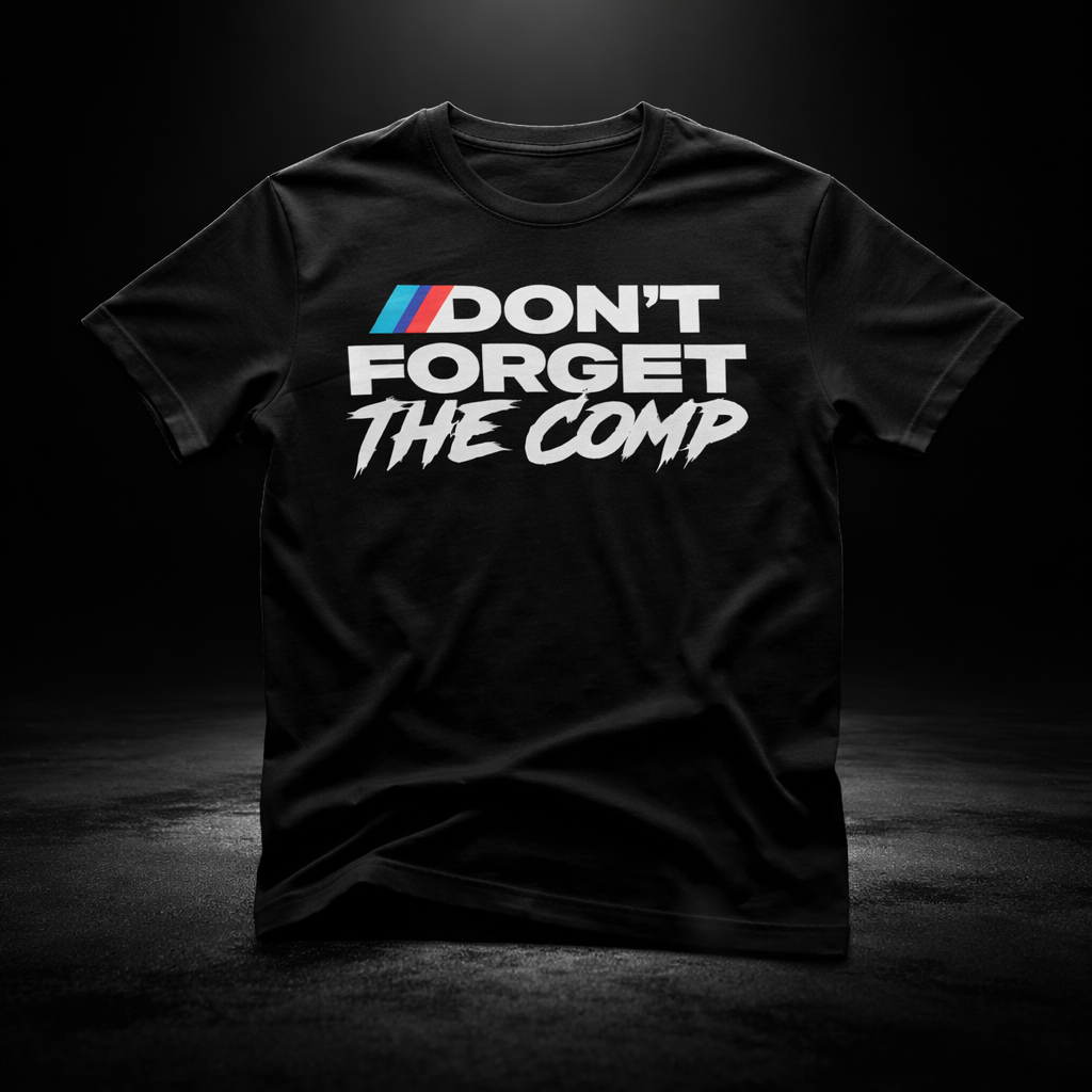 "DON'T FORGET THE COMP" T-SHIRT BLACK